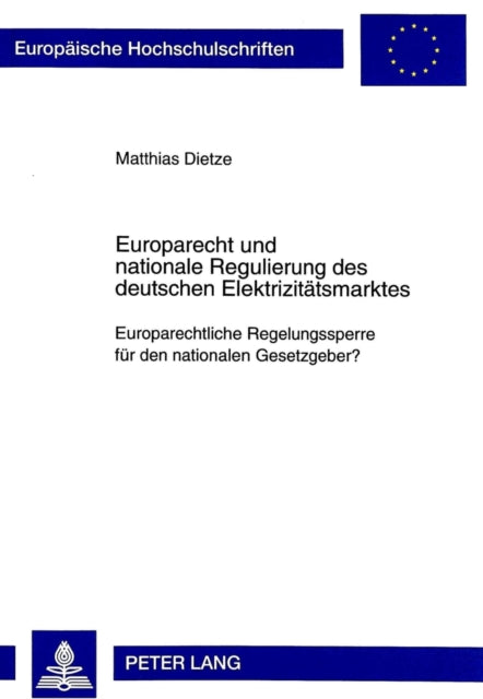 Book cover of: Europarecht und nationale Regulierung des deutschen Elektrizitaetsmarktes