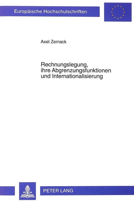Book cover of: Rechnungslegung, ihre Abgrenzungsfunktionen und Internationalisierung. By: Axel Zernack