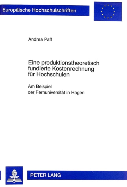 Book cover of: Eine Produktionstheoretisch Fundierte Kostenrechnung Fuer Hochschulen
