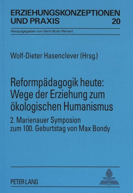 Book cover of: Reformpaedagogik heute: Wege der Erziehung zum oekologischen Humanismus