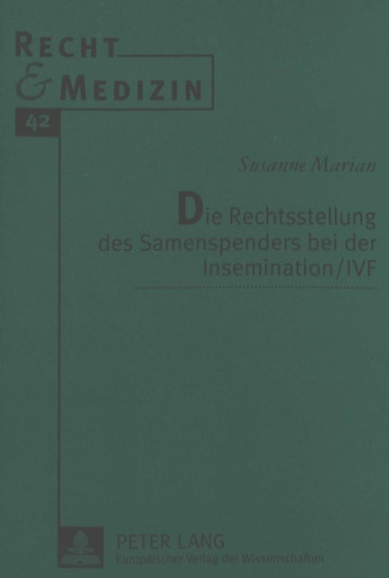 Book cover of: Die Rechtsstellung des Samenspenders bei der Insemination / IVF. By: Susanne Marian