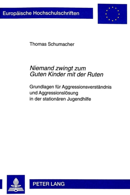 Book cover of: «Niemand zwingt zum Guten Kinder mit der Ruten»
