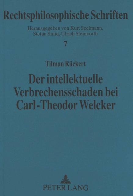 Book cover of: Der intellektuelle Verbrechensschaden bei Carl-Theodor Welcker. By: Tilman Ruckert