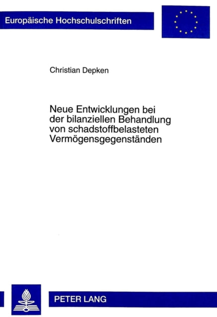 Book cover of: Neue Entwicklungen Bei Der Bilanziellen Behandlung Von Schadstoffbelasteten Vermoegensgegenstaenden. By: Christian Depken