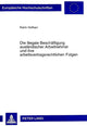 Book cover of: Die Illegale Beschaeftigung Auslaendischer Arbeitnehmer Und Ihre Arbeitsvertragsrechtlichen Folgen