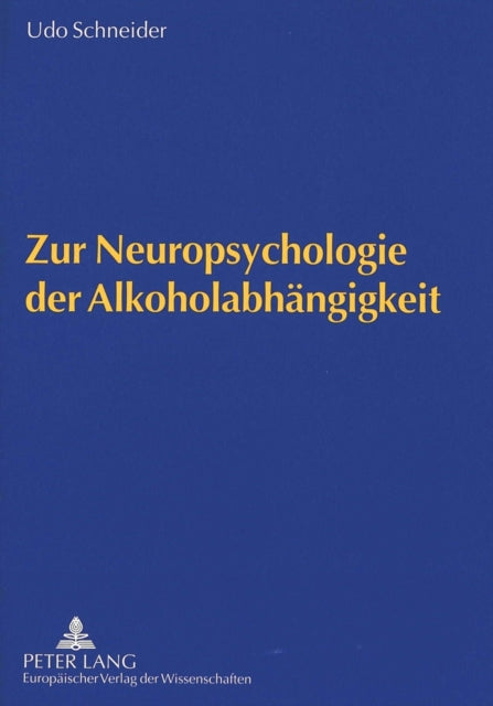 Book cover of: Zur Neuropsychologie der Alkoholabhaengigkeit. By: Udo Schneider