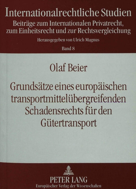Book cover of: Grundsaetze eines europaeischen transportmitteluebergreifenden Schadensrechts fuer den Guetertransport