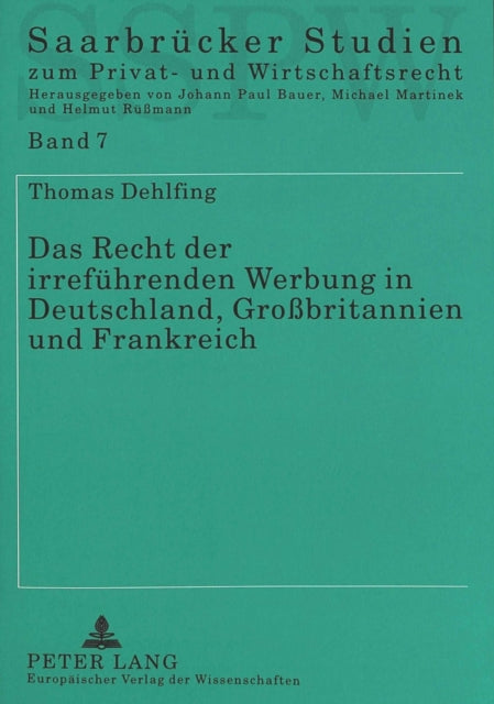 Book cover of: Das Recht der irrefuehrenden Werbung in Deutschland, Grobritannien und Frankreich. By: Thomas Dehlfing