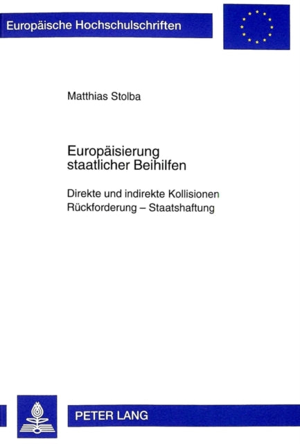 Book cover of: Europaeisierung Staatlicher Beihilfen. By: Matthias Stolba