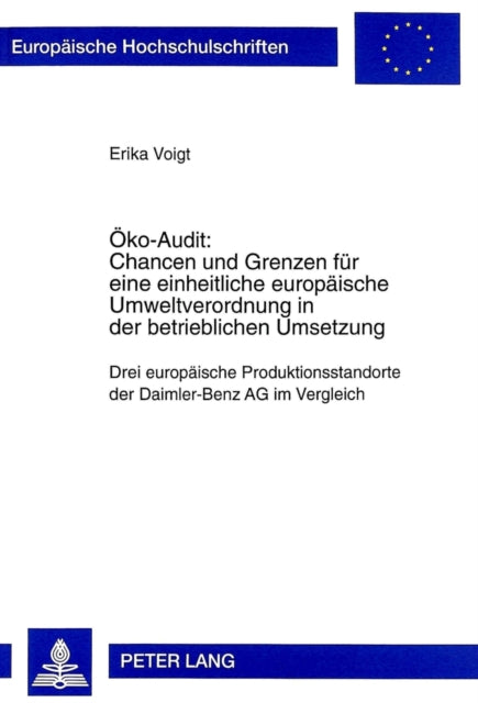 Book cover of: Oeko-Audit: Chancen und Grenzen fuer eine einheitliche europaeische Umweltverordnung in der betrieblichen Umsetzung. By: Erika Voigt