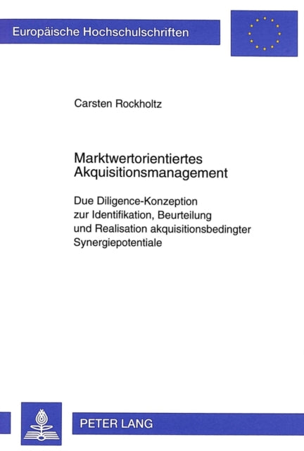 Book cover of: Marktwertorientiertes Akquisitionsmanagement. By: Carsten Rockholtz