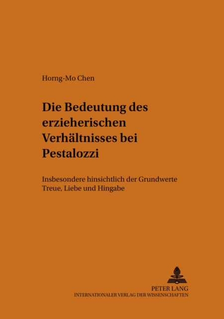Book cover of: Die Bedeutung des erzieherischen Verhaeltnisses bei Pestalozzi. By: Horng-Mo Chen