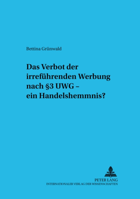 Book cover of: Das Verbot der irrefuehrenden Werbung nach  3 UWG - ein Handelshemmnis?