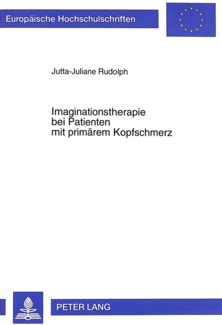 Book cover of: Imaginationstherapie bei Patienten mit primaerem Kopfschmerz. By: Jutta J. Rudolph