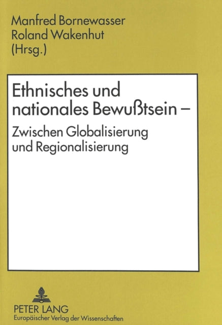Book cover of: Ethnisches Und Nationales Bewußtsein - Zwischen Globalisierung Und Regionalisierung. By: Manfred Bornewasser