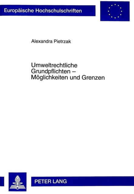 Book cover of: Umweltrechtliche Grundpflichten - Moeglichkeiten und Grenzen