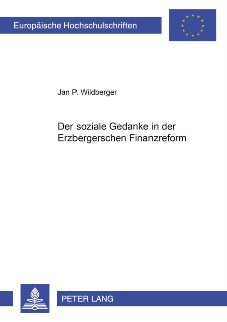 Book cover of: Der soziale Gedanke in der Erzbergerschen Finanzreform. By: Jan P. Wildberger
