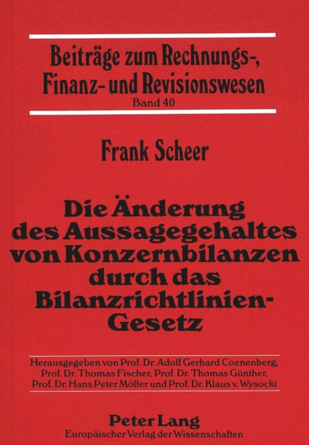 Book cover of: Die Aenderung des Aussagegehaltes von Konzernbilanzen durch das Bilanzrichtlinien-Gesetz