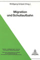 Book cover of: Migration und Schullaufbahn. By: Wolfgang Gropel