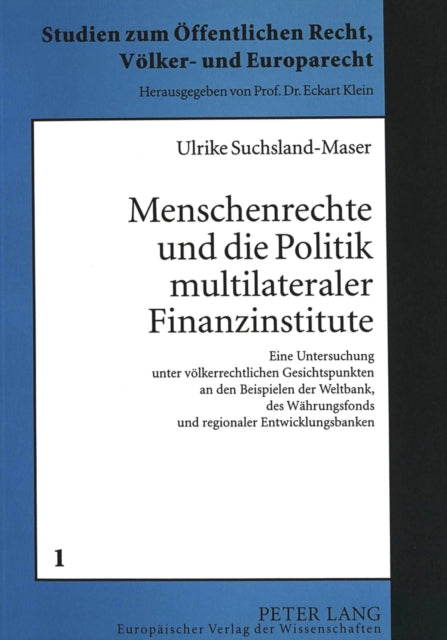 Book cover of: Menschenrechte und die Politik multilateraler Finanzinstitute. By: Ulrike Suchsland-Maser