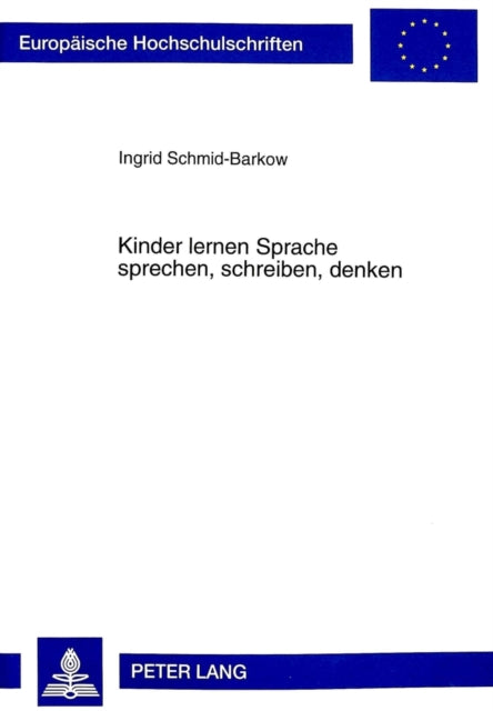 Book cover of: Kinder lernen Sprache sprechen, schreiben, denken. By: Ingrid Schmid-Barkow