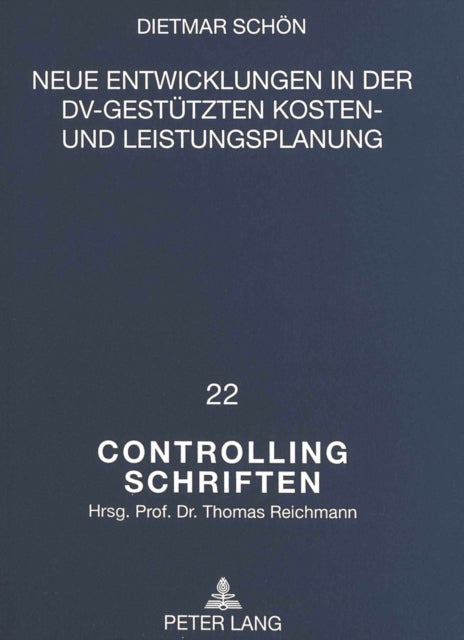 Book cover of: Neue Entwicklungen in der DV-gestuetzten Kosten- und Leistungsplanung. By: Dietmar Schön