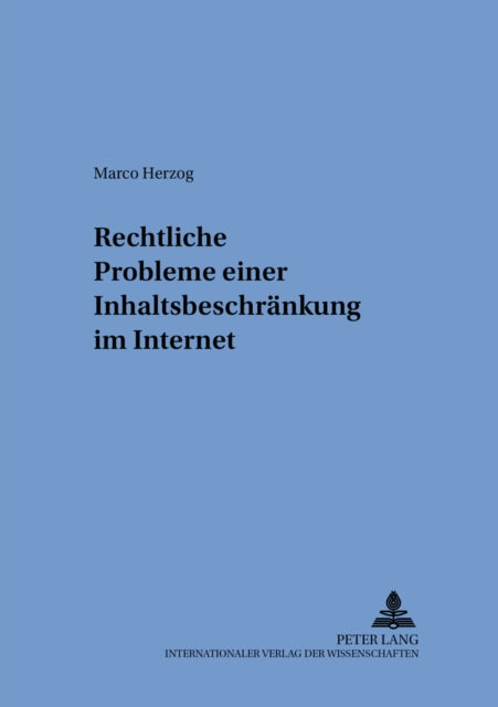 Book cover of: Rechtliche Probleme einer Inhaltsbeschraenkung im Internet. By: Marco Herzog