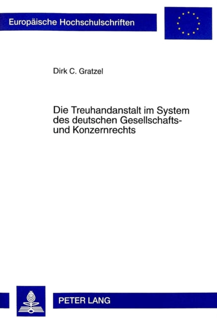 Book cover of: Die Treuhandanstalt im System des deutschen Gesellschafts- und Konzernrechts