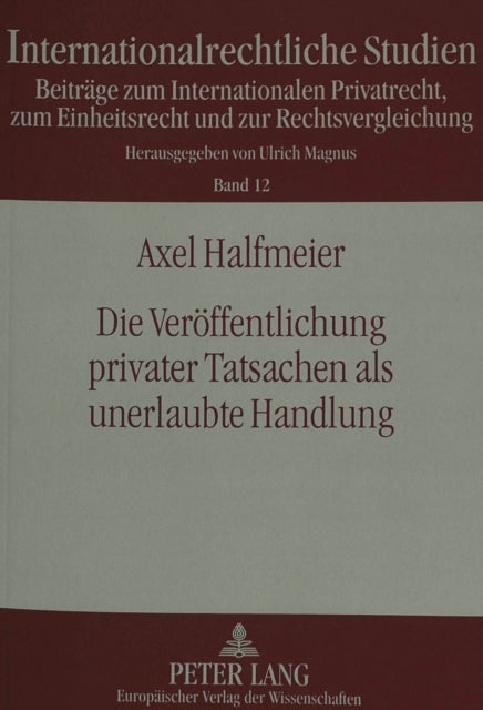 Book cover of: Die Veroeffentlichung privater Tatsachen als unerlaubte Handlung. By: Axel Halfmeier