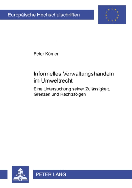 Book cover of: Informelles Verwaltungshandeln im Umweltrecht
