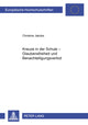 Book cover of: Kreuze in Der Schule - Glaubensfreiheit Und Benachteiligungsverbot. By: Christine Jakobs