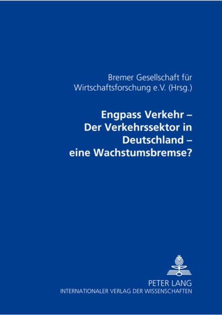 Book cover of: Engpass Verkehr - Der Verkehrssektor in Deutschland - Eine Wachstumsbremse?