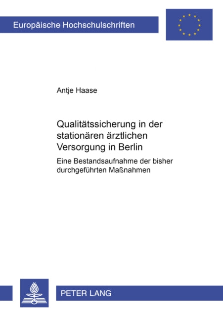 Book cover of: Qualitaetssicherung in Der Stationaeren Aerztlichen Versorgung in Berlin