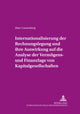 Book cover of: Internationalisierung der Rechnungslegung und ihre Auswirkung auf die Analyse der Vermoegens- und Finanzlage von Kapitalgesellschaften