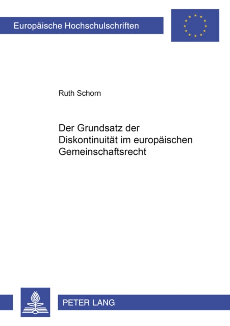 Book cover of: Der Grundsatz Der Diskontinuitaet Im Europaeischen Gemeinschaftsrecht. By: Ruth Schorn