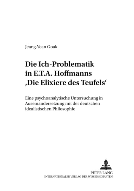 Book cover of: Die Ich-Problematik in E.T.A. Hoffmanns «Die Elixiere des Teufels»