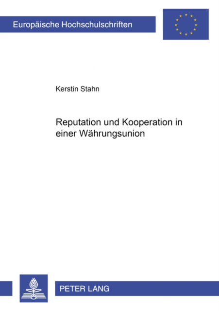 Book cover of: Reputation und Kooperation in einer Waehrungsunion. By: Kerstin Stahn