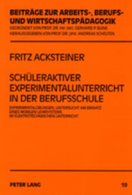 Book cover of: Schueleraktiver Experimentalunterricht in der Berufsschule. By: Fritz Acksteiner