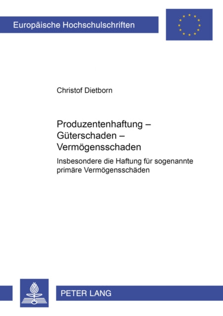 Book cover of: Produzentenhaftung - Gueterschaden - Vermoegensschaden