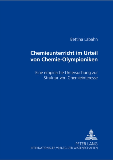 Book cover of: Chemieunterricht im Urteil von Chemie-Olympioniken. By: Bettina Labahn