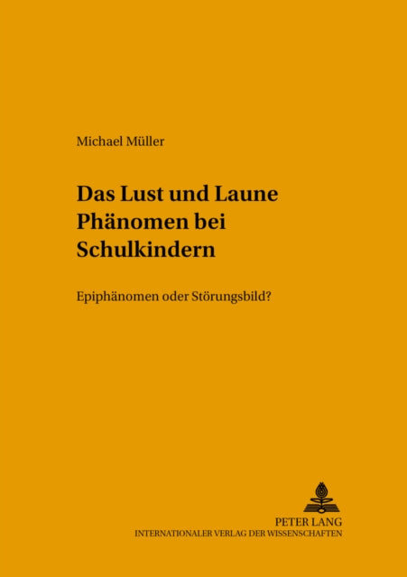 Book cover of: Das «Lust-und-Laune»-Phaenomen bei Schulkindern. By: Michael Muller