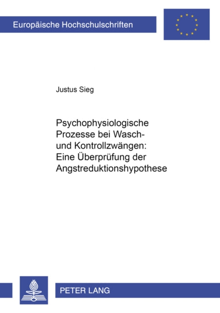 Book cover of: Psychophysiologische Prozesse Bei Wasch- Und Kontrollzwaengen: Eine Ueberpruefung Der Angstreduktionshypothese