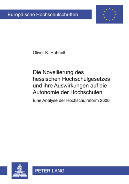 Book cover of: Novellierung Des Hessischen Hochschulgesetzes Und Ihre Auswirkungen Auf Die Autonomie Der Hochschulen. By: Oliver Klaus Hahnelt