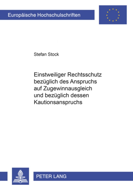 Book cover of: Einstweiliger Rechtsschutz Bezueglich Des Anspruchs Auf Zugewinnausgleich Und Bezueglich Dessen Kautionsanspruchs. By: Stefan Stock