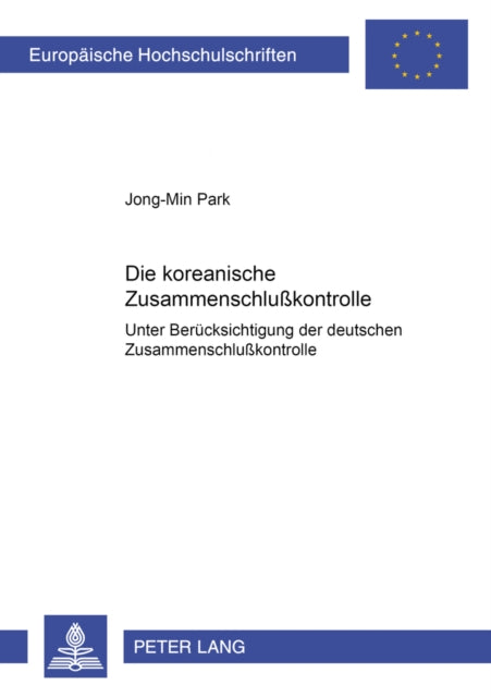 Book cover of: Die Koreanische Zusammenschlußkontrolle. By: Jong-Min Park