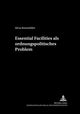 Book cover of: Essential Facilities ALS Ordnungspolitisches Problem. By: Silvia Rottenbiller