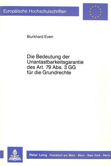 Book cover of: Die Bedeutung der Unantastbarkeitsgarantie des Art. 79 Abs. 3 GG fuer die Grundrechte