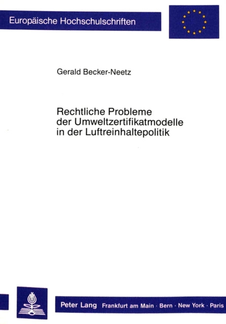 Book cover of: Rechtliche Probleme der Umweltzertifikatmodelle in der Luftreinhaltepolitik