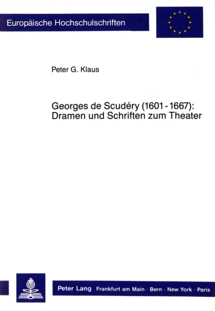 Book cover of: Georges de Scudery (1601-1667):- Dramen und Schriften zum Theater