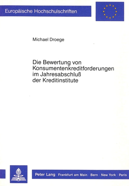 Book cover of: Die Bewertung von Konsumentenkreditforderungen im Jahresabschluss der Kreditinstitute